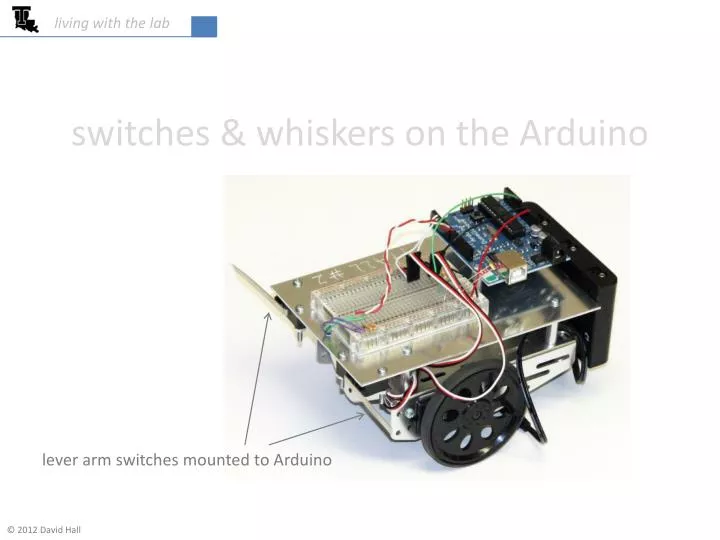 switches whiskers on the arduino
