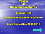 Tesina di Giuseppe Lombardo Classe III D Scuola Media Mendola-Vaccaro Anno Scolastico 2009/2010