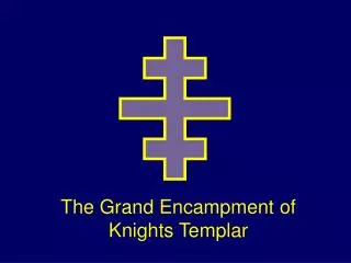 The Grand Encampment of Knights Templar
