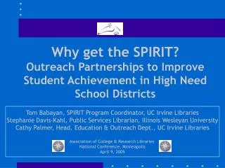 Why get the SPIRIT? Outreach Partnerships to Improve Student Achievement in High Need School Districts