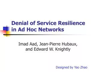 Denial of Service Resilience in Ad Hoc Networks