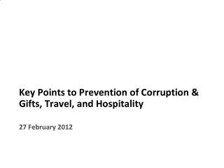 Key Points to Prevention of Corruption &amp; Gifts, Travel, and Hospitality