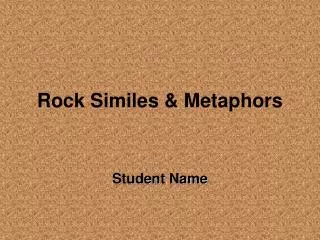 Rock Similes &amp; Metaphors