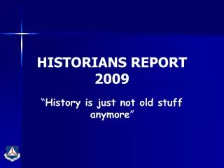 HISTORIANS REPORT 2009