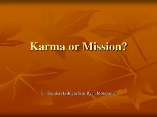 Karma or Mission?