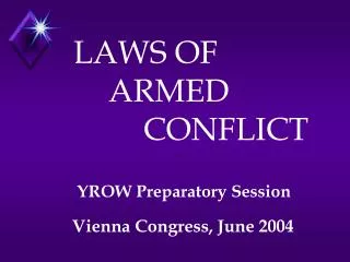 LAWS OF 	ARMED 		 		CONFLICT