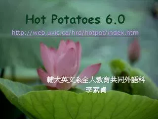 Hot Potatoes 6.0 http://web.uvic.ca/hrd/hotpot/index.htm