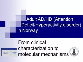 Adult AD/HD (Attention Deficit/Hyperactivity disorder) in Norway