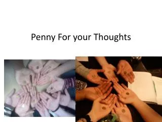 Penny For your Thoughts