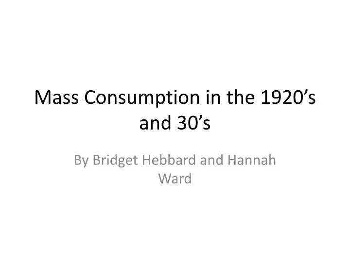 mass consumption in the 1920 s and 30 s