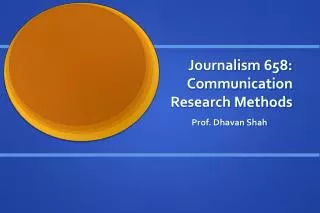 Journalism 658: Communication Research Methods