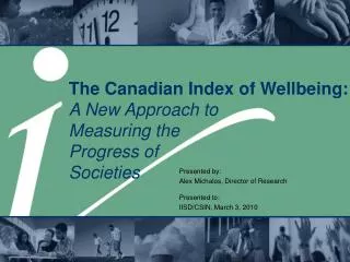 The Canadian Index of Wellbeing: A New Approach to Measuring the Progress of Societies