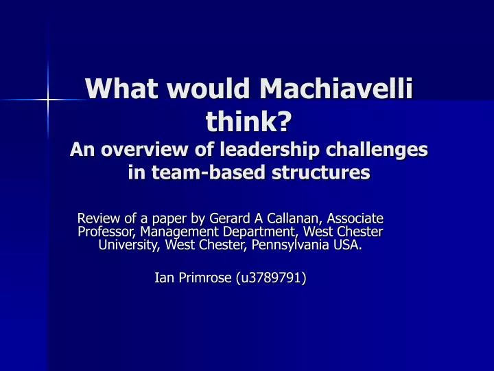 what would machiavelli think an overview of leadership challenges in team based structures