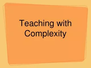 Teaching with Complexity