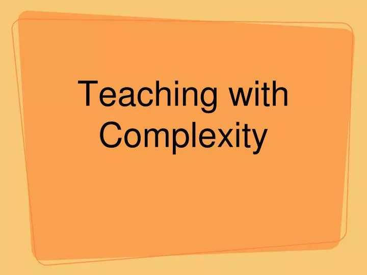 teaching with complexity