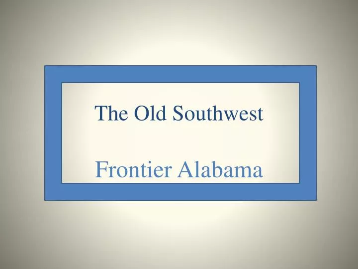 the old southwest