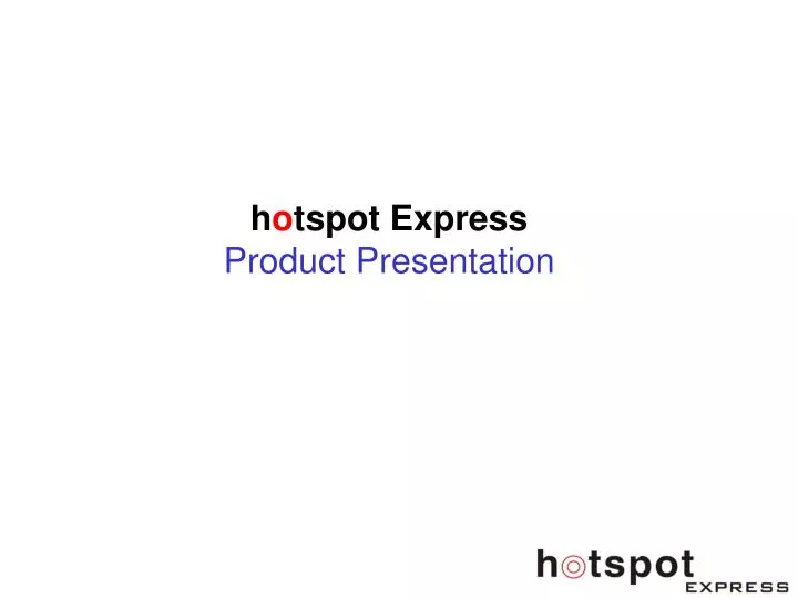 h o tspot express product presentation