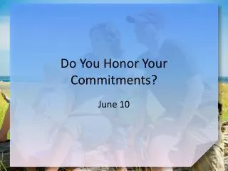 Do You Honor Your Commitments?