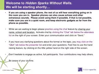 Welcome to Hidden Sparks Without Walls. We will be starting shortly…