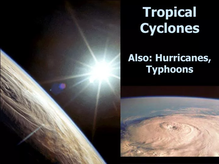 tropical cyclones also hurricanes typhoons