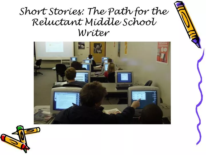 short stories the path for the reluctant middle school writer
