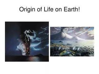 Origin of Life on Earth!