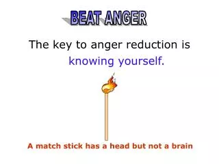 The key to anger reduction is