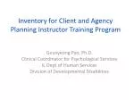 Inventory for Client and Agency Planning Instructor Training Program