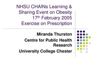 NHSU CHAINs Learning &amp; Sharing Event on Obesity 17 th February 2005 Exercise on Prescription