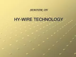 SEMINAR ON HY-WIRE TECHNOLOGY