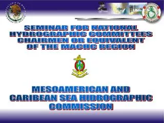 MESOAMERICAN AND CARIBEAN SEA HIDROGRAPHIC COMMISSION
