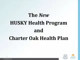 The New HUSKY Health Program and Charter Oak Health Plan