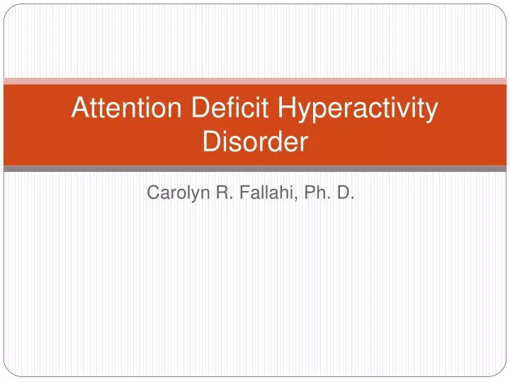 attention deficit hyperactivity disorder