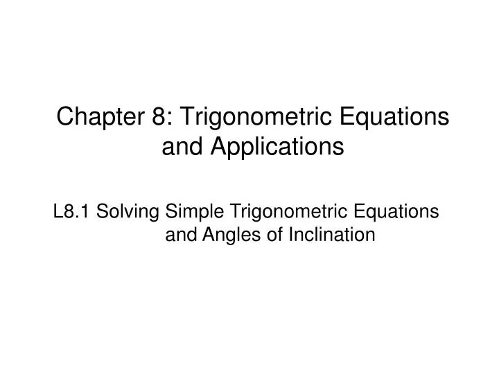chapter 8 trigonometric equations and applications