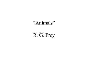 “Animals” R. G. Frey