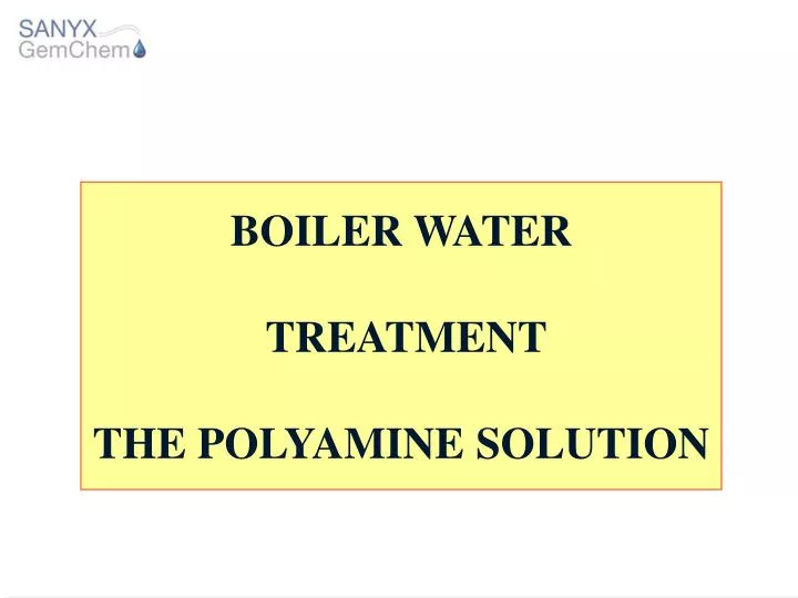 boiler water treatment the polyamine solution