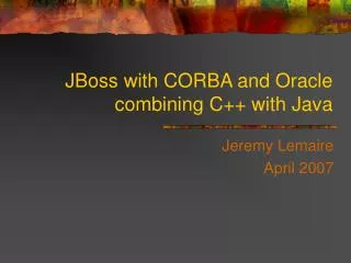 JBoss with CORBA and Oracle combining C++ with Java