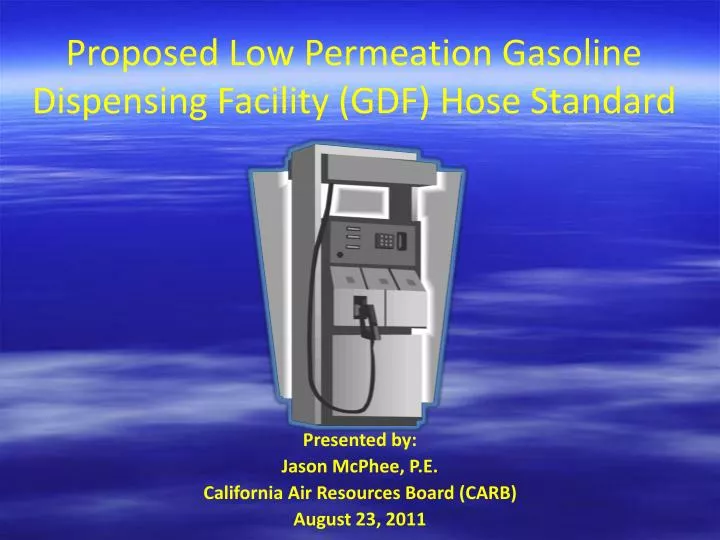 proposed low permeation gasoline dispensing facility gdf hose standard