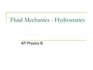 Fluid Mechanics - Hydrostatics