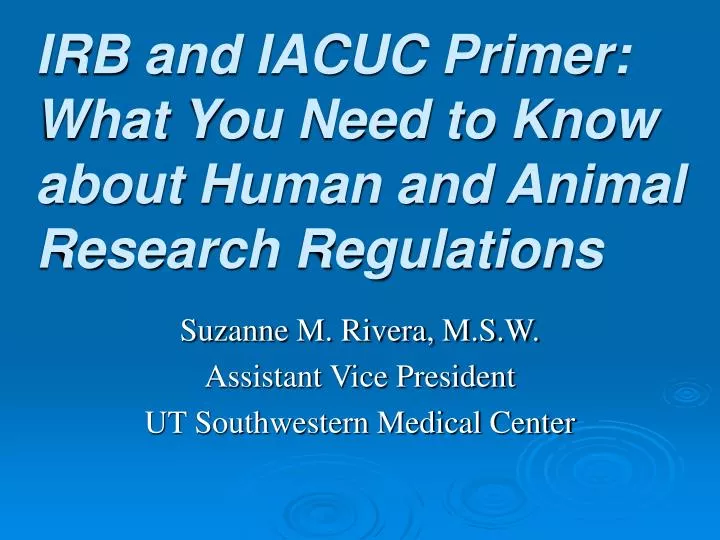 irb and iacuc primer what you need to know about human and animal research regulations