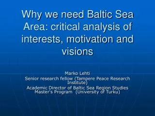 Why we need Baltic Sea Area: critical analysis of interests, motivation and visions