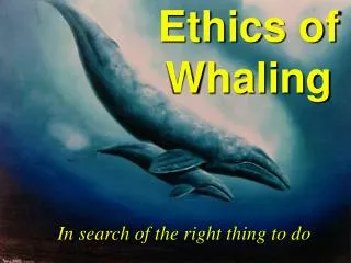 Ethics of Whaling