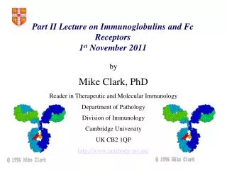 Part II Lecture on Immunoglobulins and Fc Receptors 1 st November 2011