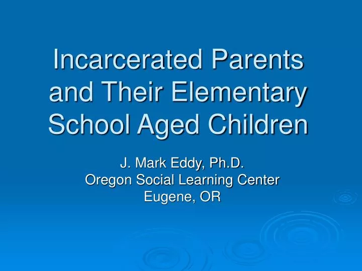incarcerated parents and their elementary school aged children