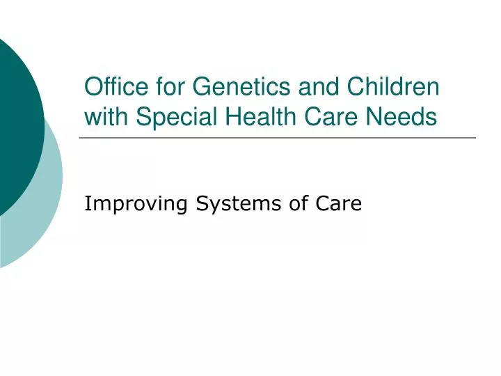 office for genetics and children with special health care needs