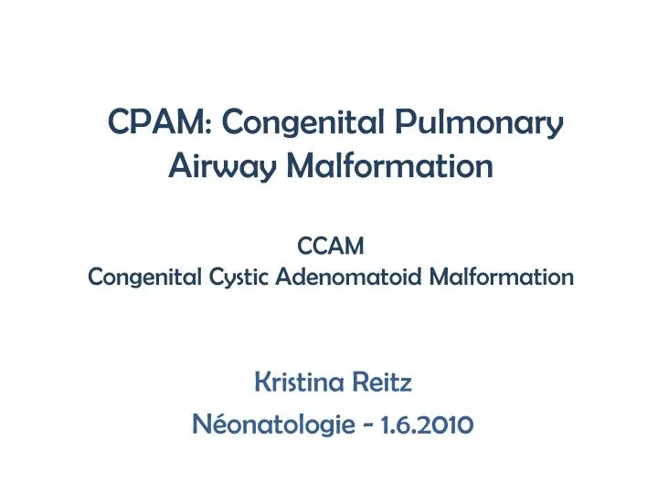 cpam congenital pulmonary airway malformation ccam congenital cystic adenomatoid malformation