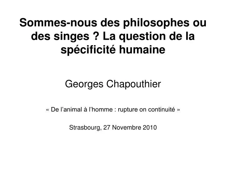 sommes nous des philosophes ou des singes la question de la sp cificit humaine