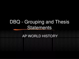 DBQ - Grouping and Thesis Statements