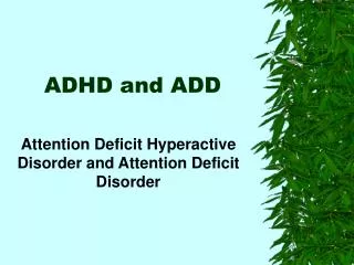ADHD and ADD