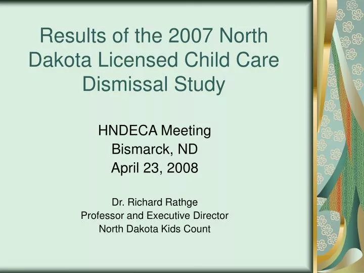 results of the 2007 north dakota licensed child care dismissal study